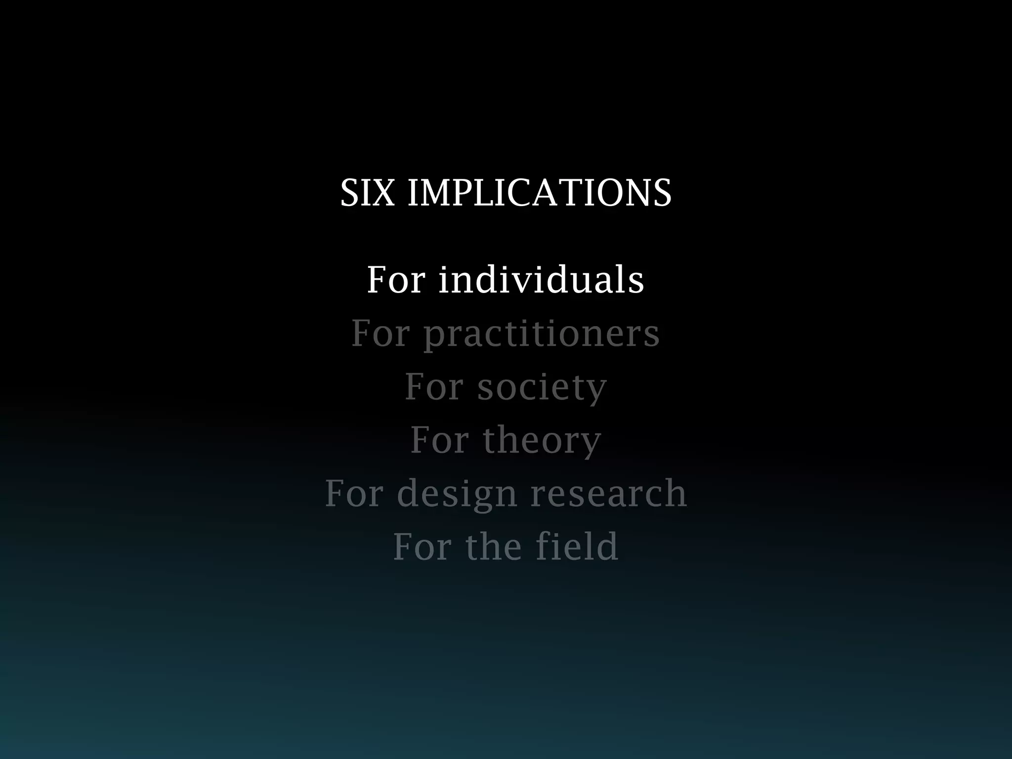SIX IMPLICATIONS

 For individuals
 