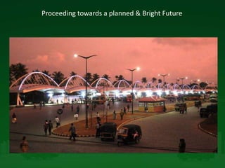 Proceeding towards a planned & Bright Future
 