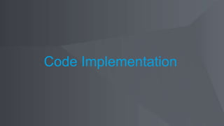Code Implementation
 