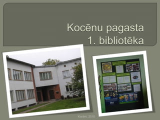 Kocēnu pagasta 1. bibliotēka Kocēni, 2010 