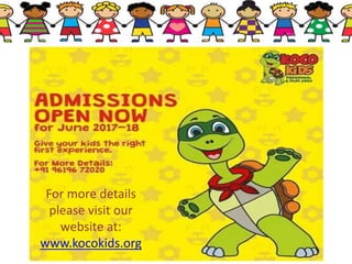 For more details
please visit our
website at:
www.kocokids.org
 