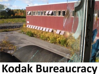 Kodak Bureaucracy
 