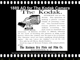 1889 AD for The Kodak Camera http://www.historiccamera.com/cgi-bin/librarium/pm.cgi?action=display&login=1889kodakad 