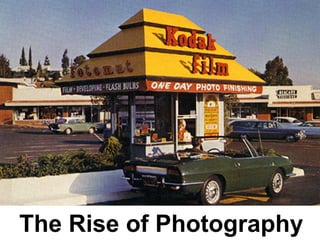 The Rise of Photography
 