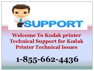 Welcome To Kodak printer
Technical Support for Kodak
Printer Technical Issues
1-855-662-4436
 