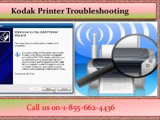 Call us on-1-855-662-4436
Kodak Printer Troubleshooting
 