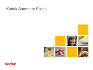 Kodak Summary Slides
 
