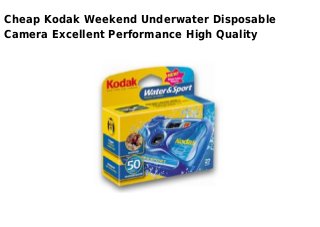 Cheap Kodak Weekend Underwater Disposable
Camera Excellent Performance High Quality
 