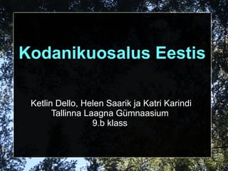 Kodanikuosalus Eestis

 Ketlin Dello, Helen Saarik ja Katri Karindi
       Tallinna Laagna Gümnaasium
                  9.b klass
 