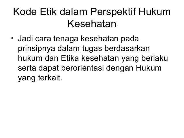 Kode etik dan hukum kesehatan