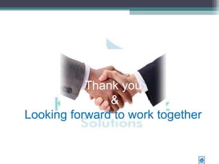 Thank you
               &
Looking forward to work together
 