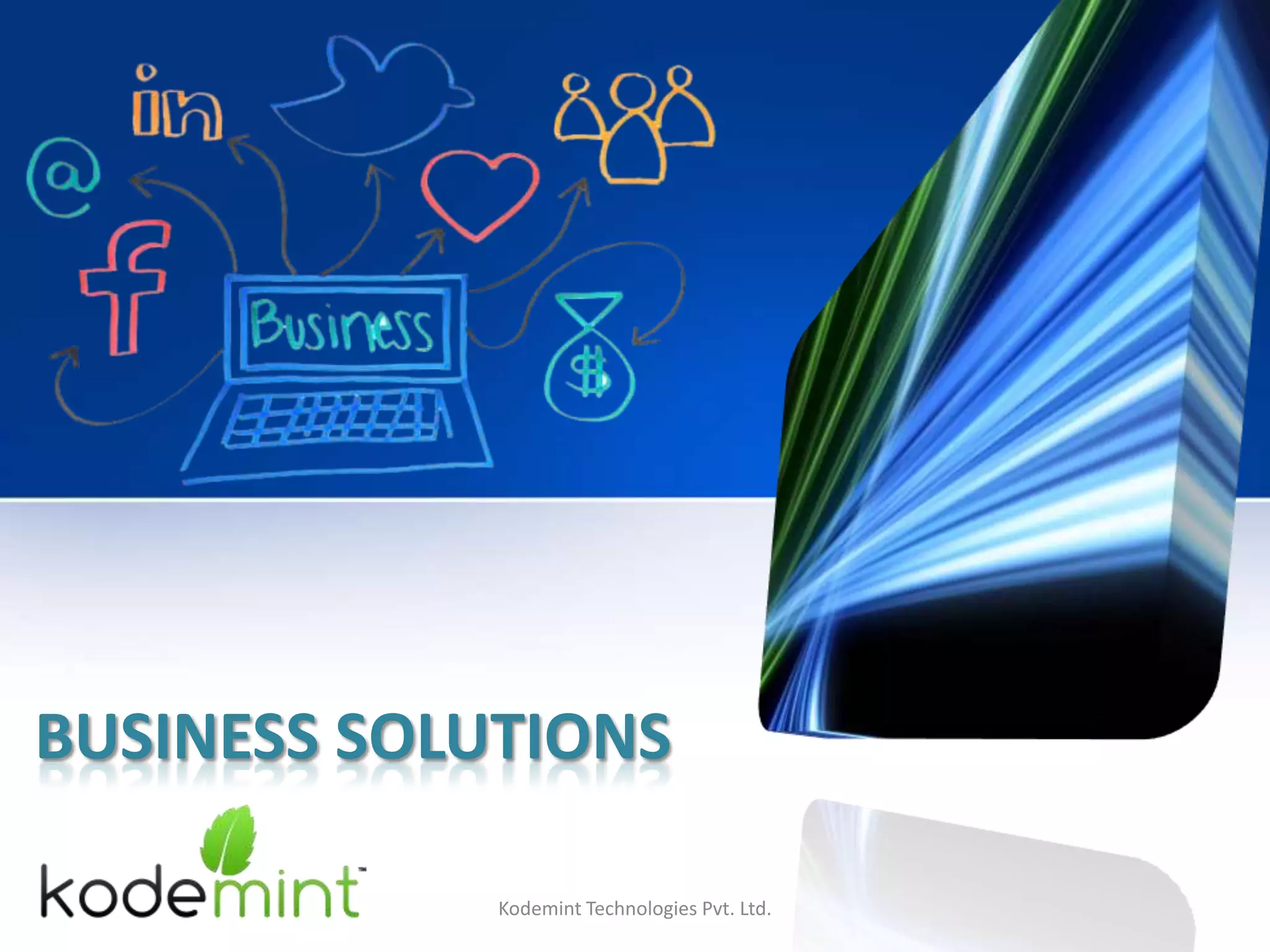BUSINESS SOLUTIONS
Kodemint Technologies Pvt. Ltd.
 