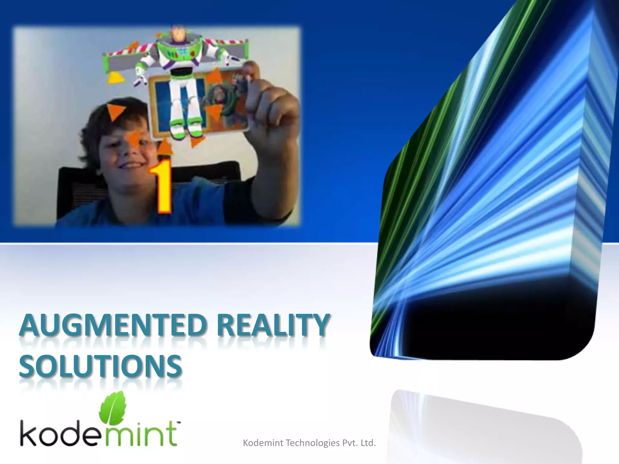 AUGMENTED REALITY
SOLUTIONS
Kodemint Technologies Pvt. Ltd.
 