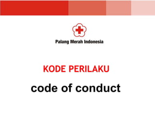 KODE PERILAKU
code of conduct
 
