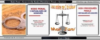Kodi Penal i Kosovës dhe Kodi i Procedurës Penale i Kosovës      Mbledhur nga: Marjan DODAJ




Freskuar me dt. 21.12.2012                                Exit / Dalje
 