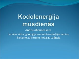 Andris Abramenkovs  Latvijas vides, ģeoloģijas un meteoroloģijas centrs, Bīstamo atkritumu nodaļas vadītājs 