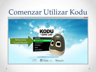 Comenzar Utilizar Kodu
Seleccione
‚Load World‛
 