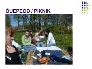 ÕUEPEOD / PIKNIK 