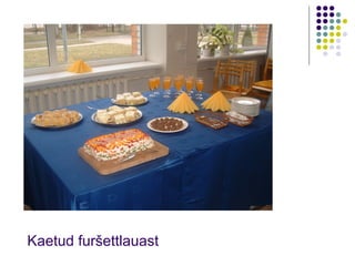 Kaetud furšettlauast 