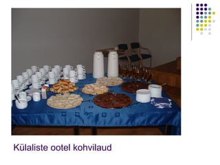 Külaliste ootel kohvilaud 