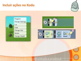 Incluir ações no Kodu
 