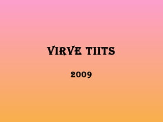 Virve Tiits 2009 