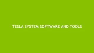 TESLA SYSTEM SOFTWARE AND TOOLS
 