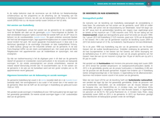 1.  KOEKELBERG EN HAAR INWONERS IN ENKELE WOORDEN 6
Zoom op de gemeenten 2016  KOEKELBERG
In de nabije toekomst staat de reconversie van de HUB-site tot Nederlandstalige
scholencampus op het programma en de afwerking van de heraanleg van het
mobiliteitsknooppunt Simonis, dat één van de belangrijkste GEN-haltes in het Gewest
wordt (GPDO) met o.a. de nieuwe tramlijn tussen Simonis en het UZ Jette.
Het westen van Koekelberg
Naast het Elisabethpark, omvat het westen van de gemeente en de zuidelijke rand
rond de Basiliek een deel van de gemengde wijken Frans-Hospitaal en Basiliek. Dit
deel verstedelijkte langzaam tijdens voornamelijk de tweede helft van de 20ste
eeuw en
behoort tot de noordwestelijke tweede kroon. De goed ontsloten woonwijk Basiliek
telt heel wat bel-etagewoningen, lage appartementsgebouwen en oudere herenhuizen
vooral rondom het park. Het recent geopende chocolademuseum in deze wijk in de
Neckstraat (gevestigd in de voormalige chocolade- en later koekjesfabriek Victoria,
nu deels Godiva), getuigt van het industriële verleden van de gemeente. In de wijk
Frans-Hospitaal treffen we een divers woningbestand aan, met zowel grote als kleine
flatgebouwen met appartementen voor de middenklasse en rijwoningen, met veel
straatgroen.
Op vlak van stadsvernieuwing is het de afgelopen jaren in dit deel van de gemeente
relatief stil geweest en investeerden vooral particulieren in de renovatie van bestaande
woningen. Er zijn enkele woonprojecten van private ontwikkelaars, waarvan de
meeste relatief kleinschalig (minder dan 10 wooneenheden) zijn. In het westen van
de gemeente in de wijk van de Kasteellaan werd wel een groter complex van ca. 95
appartementen recent gebouwd.
Algemene kenmerken van de bebouwing en sociale woningen
De gemeente Koekelberg ligt zowel in de eerste (oostelijk deel) als in de tweede kroon
(westelijk deel). Het woningbestand is dus ouder in het oosten dan in het westen van
de gemeente. Meer dan de helft van de woningen in Koekelberg zijn gebouwd tussen
1920 en 1970.
Het aandeel sociale woningen in Koekelberg (6 voor 100 huishoudens) ligt iets lager dan
het gewestelijk gemiddelde. De meeste sociale woningen liggen in het zuidoostelijke
deel van de gemeente.
De inwoners en hun kenmerken
Demografisch profiel
De toename van de bevolking van Koekelberg weerspiegelt de verstedelijking in
twee fasen. De urbanisatie van het oosten van de gemeente, vanaf 1850 en sneller
vanaf 1890, valt samen met de industrialisering van Molenbeek. Vanaf het begin van
de 20ste
eeuw kent de gemeentelijke bevolking een tragere maar regelmatige groei
en bereikt ze het maximum van 17 500 inwoners rond 1970. Na een daling van het
inwonersaantal, volgde een demografische groei vanaf het einde van de jaren 1990.
Op 1 januari 2015 telt Koekelberg 21 525 inwoners, goed voor 1,8 % van de bevolking
in het Gewest. Het is één van de gemeenten waarvan de bevolking tussen 2005 en
2015 het sterkst toenam (21,5 %), na Anderlecht, Stad Brussel en Sint-Jans-Molenbeek.
Tot in de jaren 1990 was Koekelberg nog een van de gemeenten van het Brussels
Gewest met de oudste bevolkingsstructuur. Sindsdien onderging de gemeente, net
als haar buurgemeenten in het westen van het Gewest, een sterke verjonging van
de leeftijdsstructuur. In 2015 is Koekelberg is een van de jongste gemeente van het
Gewest: meer dan een op vier inwoners is jonger dan 18 jaar en slechts een op acht is
65 jaar en ouder.
Het aandeel van de huishoudens met minstens drie personen steeg sterk tussen 2005
en 2015 terwijl het aandeel eenpersoons- en tweepersoonshuishoudens daalde. In
2015 is de gemiddelde grootte van de private huishoudens in Koekelberg (2,40) een
van de grootste van alle Brussels gemeenten. Koppels met kinderen zijn in Koekelberg
sterker vertegenwoordigd dan in het Gewest, in tegenstelling tot de alleenwonenden.
Gezinnen met kinderen wonen vooral in het oosten van de gemeente.
Meer dan een kwart (29 %) van de bevolking heeft een buitenlandse nationaliteit,
een aandeel dat lager ligt dan het gewestelijk gemiddelde. Onder de personen met
een buitenlandse nationaliteit, zijn de onderdanen van de nieuwe lidstaten van
de Europese Unie, van Noord-Afrika en, in mindere mate, van Sub-Sahara Afrika
oververtegenwoordigd in vergelijking met het hele Brussels Gewest, in tegenstelling
tot personen uit de EU-15. Het aantal Roemenen en, in mindere mate, Polen, steeg
opmerkelijk tussen 2005 en 2015 in de gemeente. In 2015 zijn Roemenen gevolgd
door Marokkanen de belangrijkste groepen onder de niet-Belgen.
 