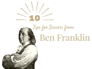 10 Tips for Success from Ben Franklin