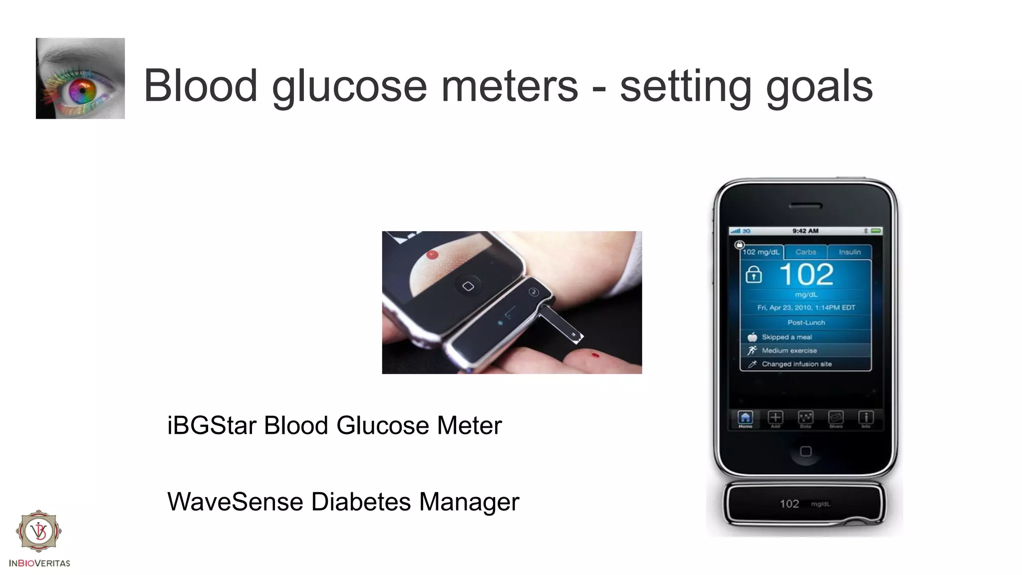 Blood glucose meters - setting goals

iBGStar Blood Glucose Meter
WaveSense Diabetes Manager

 