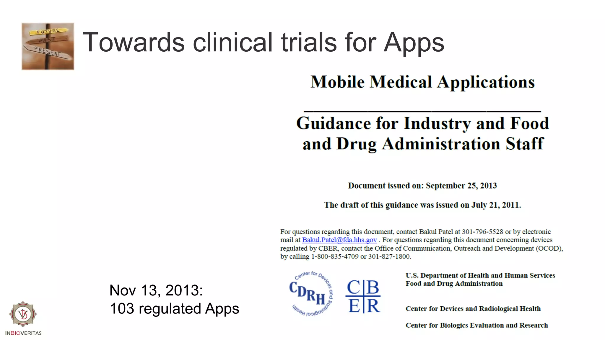 Towards clinical trials for Apps

Nov 13, 2013:
103 regulated Apps

 