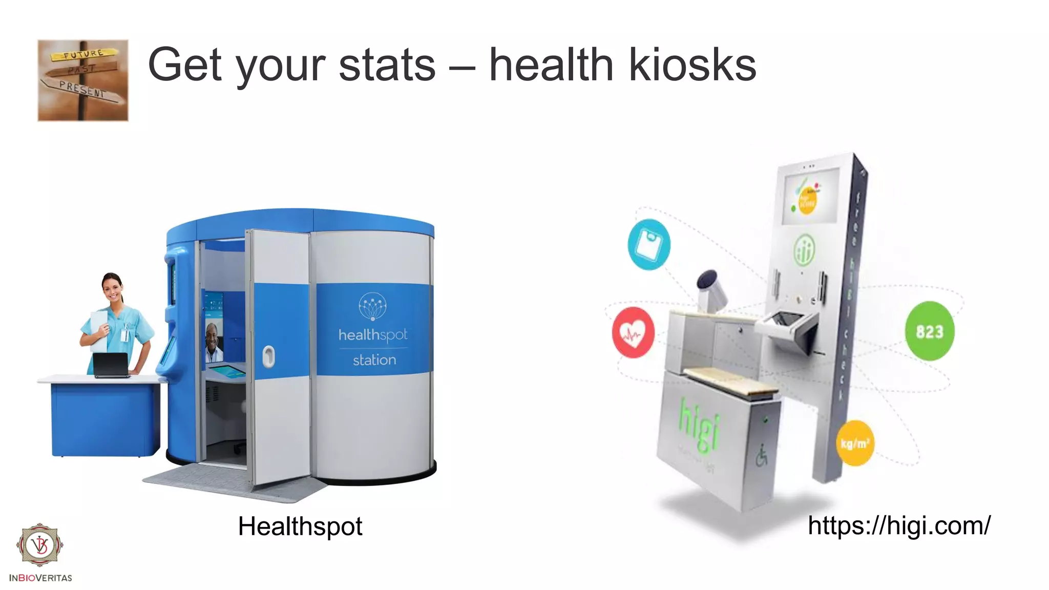 Get your stats – health kiosks

Healthspot

https://higi.com/

 
