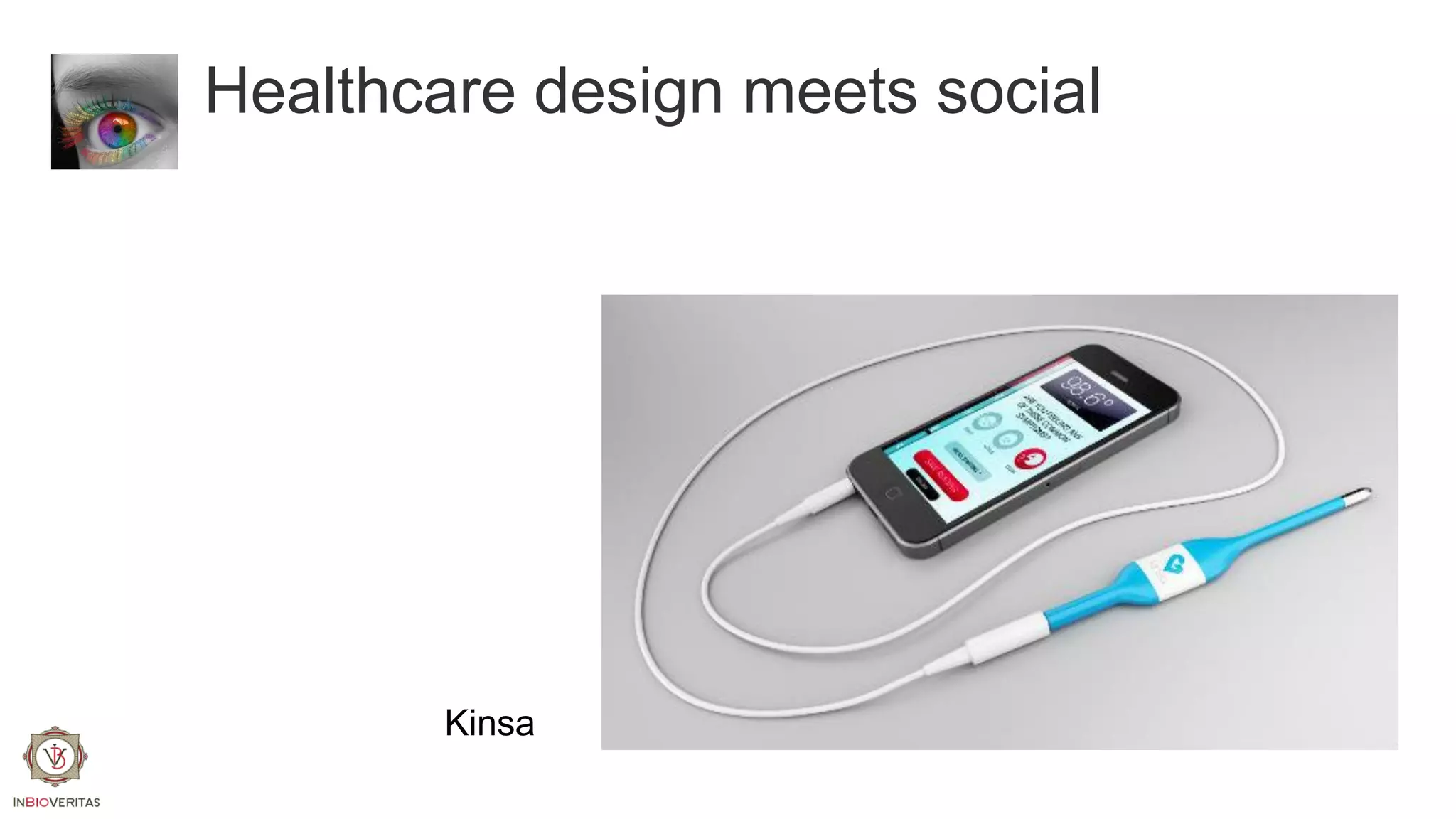 Healthcare design meets social

Kinsa

 