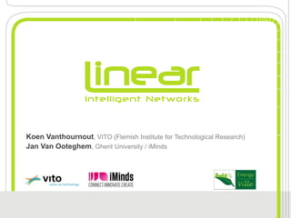 Koen Vanthournout, VITO (Flemish Institute for Technological Research)
Jan Van Ooteghem, Ghent University / iMinds
 