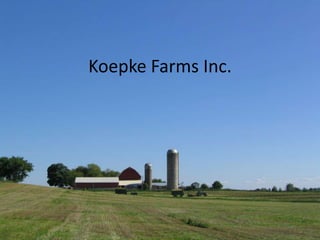 Koepke Farms Inc. 