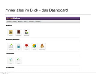 Immer alles im Blick - das Dashboard




Freitag, 22. Juli 11
 