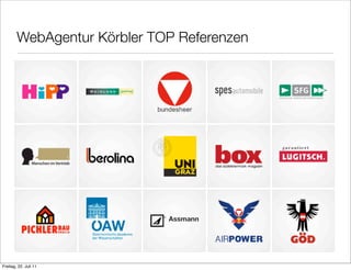 WebAgentur Körbler TOP Referenzen




Freitag, 22. Juli 11
 