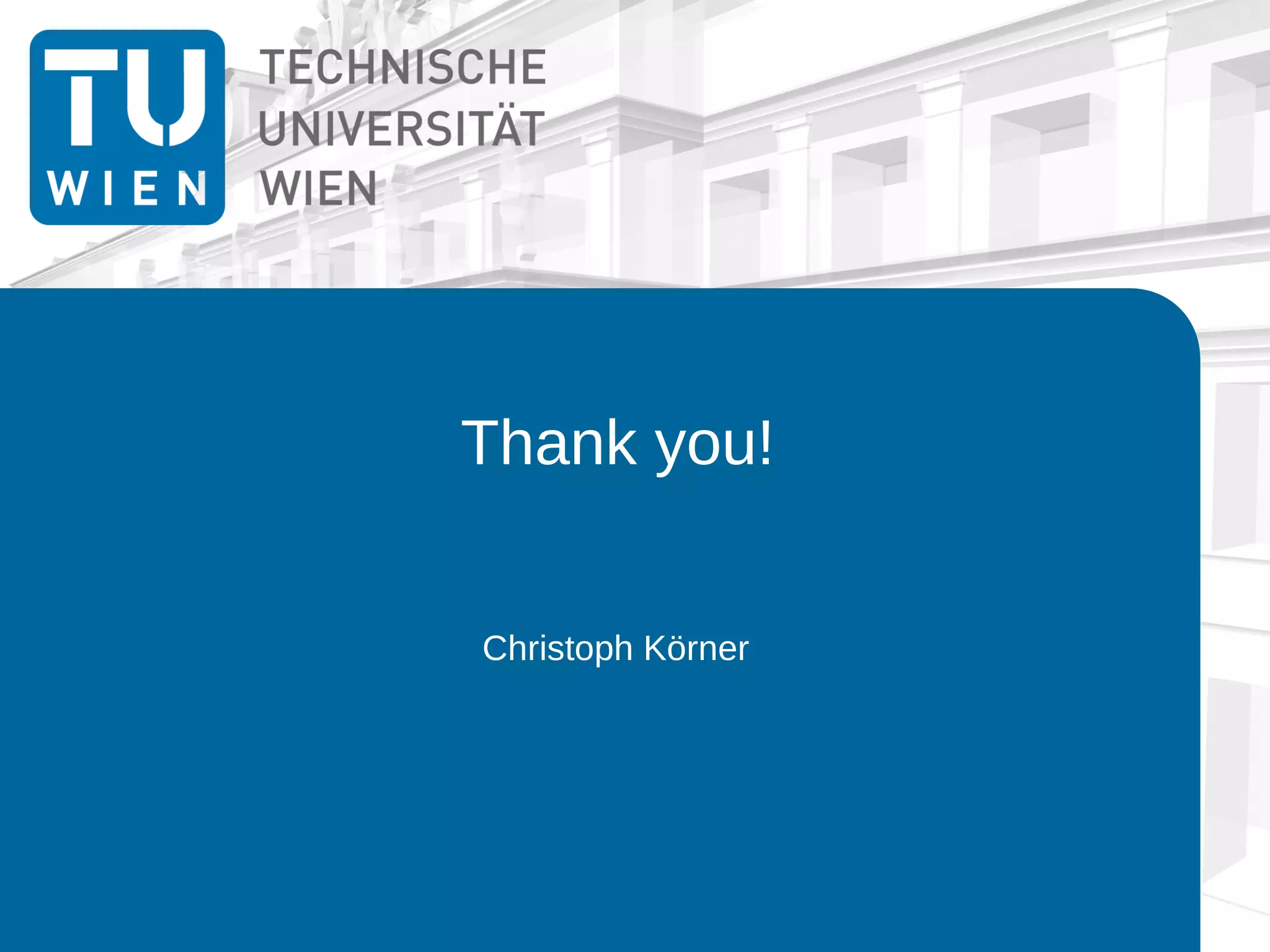 Thank you!
Christoph Körner
 