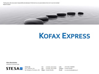 Kofax Express Rino BertolottoDirettore Commerciale 