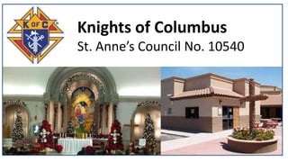 Knights of Columbus
St. Anne’s Council No. 10540
 