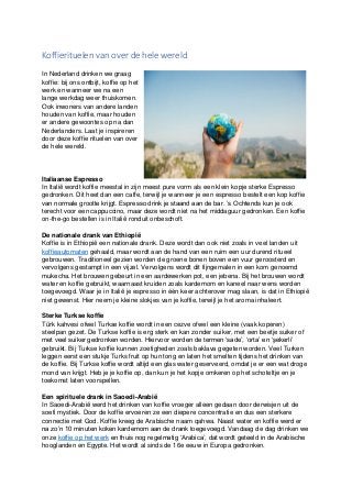 Koffierituelen van over de hele wereld
In Nederland drinken we graag
koffie: bij ons ontbijt, koffie op het
werk en wannee...