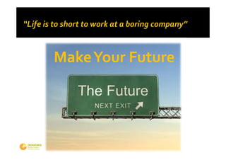 Make Your Future
 