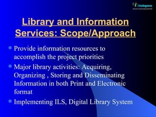 Library and Information Services: Scope/Approach ,[object Object],[object Object],[object Object]