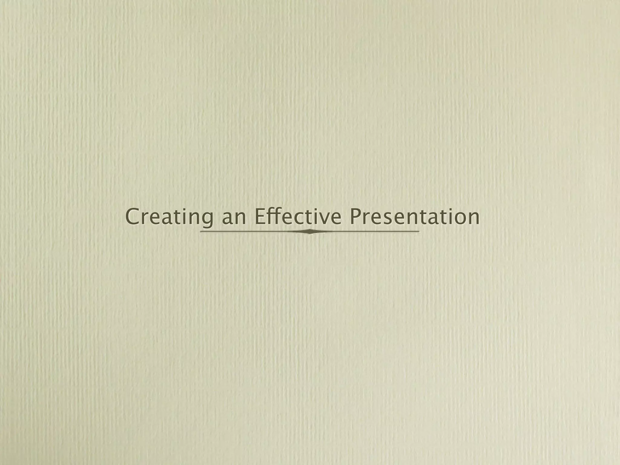 Creating an Effective Presentation