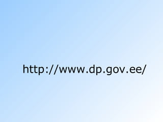http://www.dp.gov.ee/ 