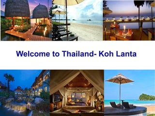 Welcome to Thailand- Koh Lanta
 