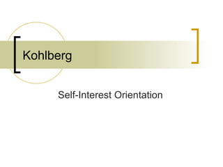 Kohlberg Self-Interest Orientation 