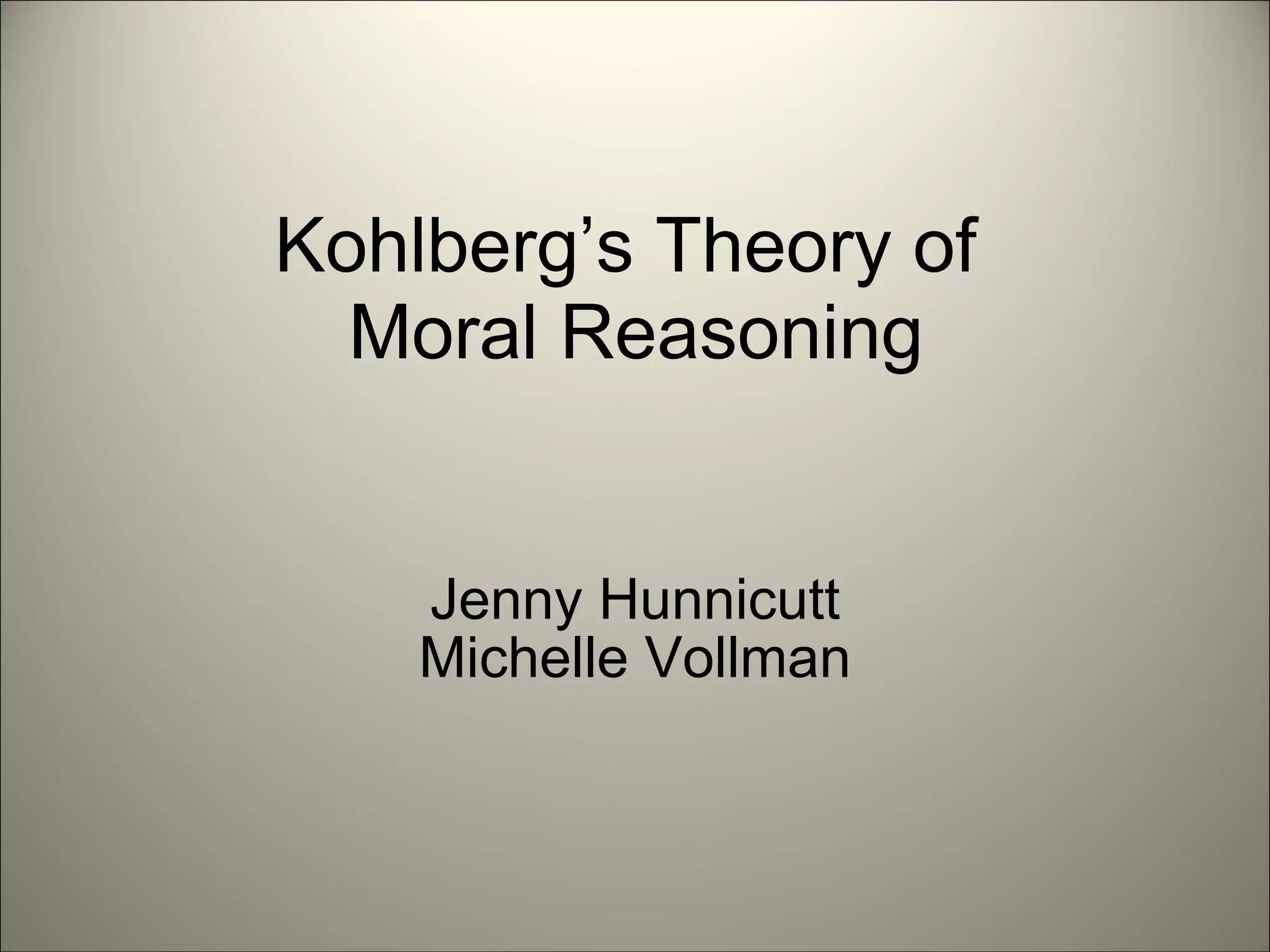 Kohlberg's theory of moral reasoning PPT