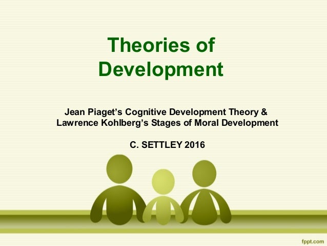 Kohlberg Piaget Theories Of Development