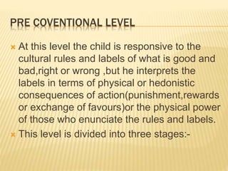 Kohlberg’s three level of moral development | PPTX